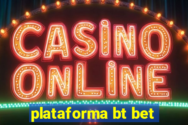 plataforma bt bet